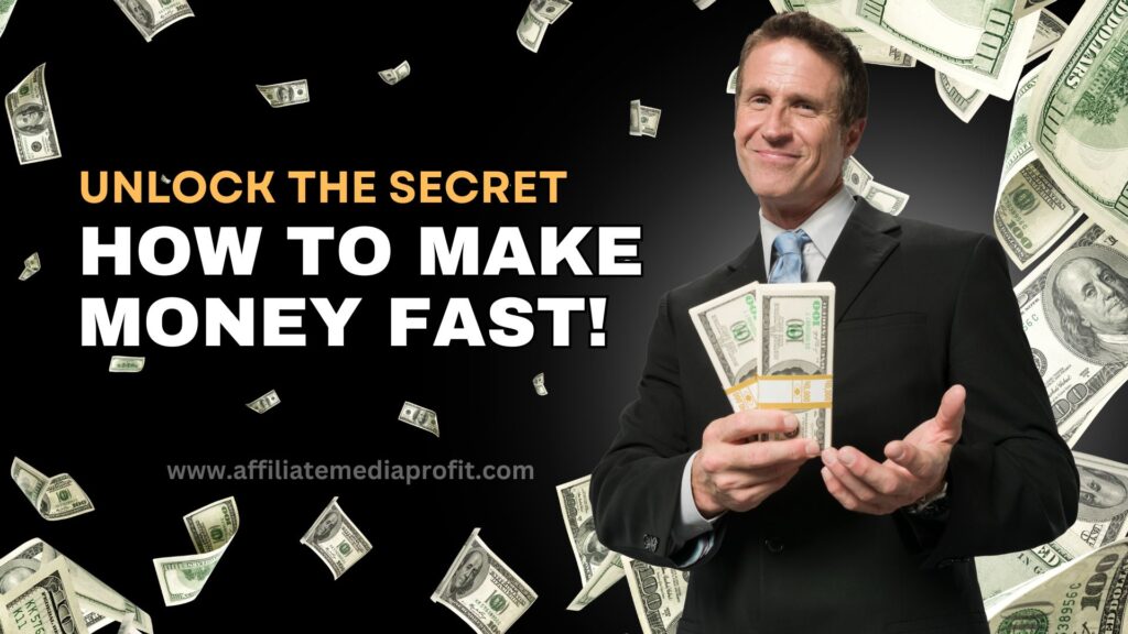 Unlock the Secret: How to Make Money Fast!