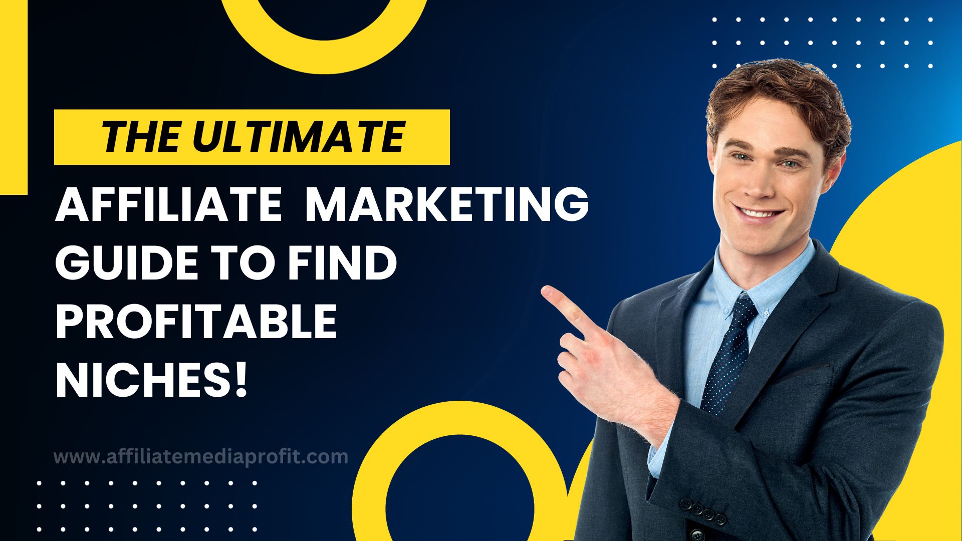 The Ultimate Affiliate Marketing Guide to Find Profitable Niches