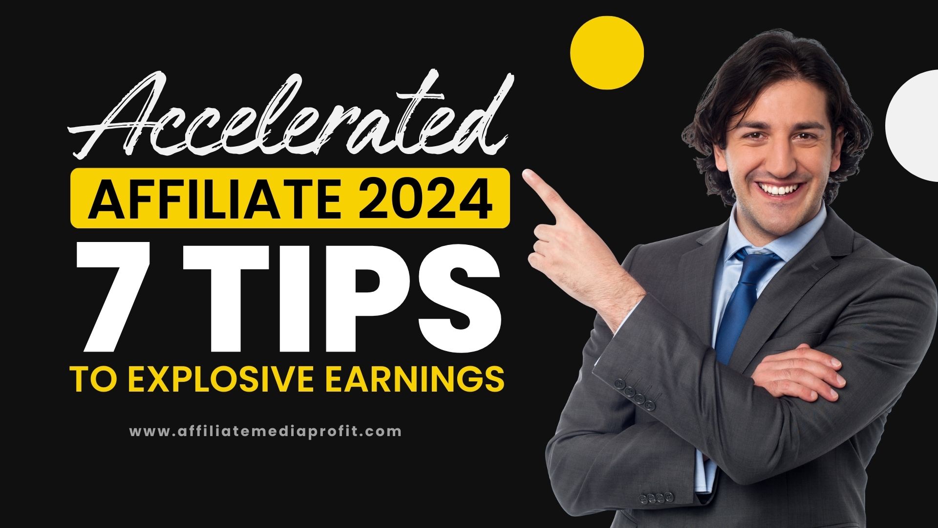 Accelerated Affiliate 2024: 7 Tips to Make Explosive Earnings