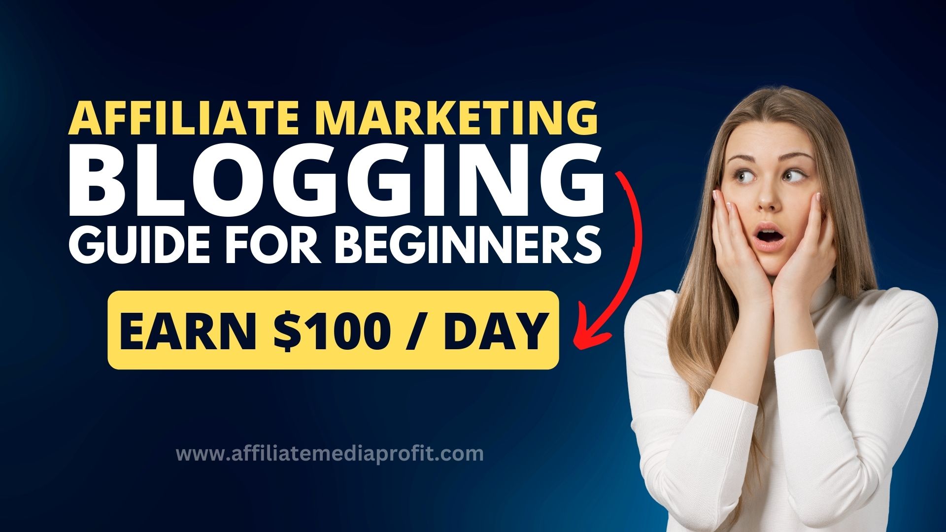 Affiliate Marketing Blogging Guide for Beginners : Earn $100/Day