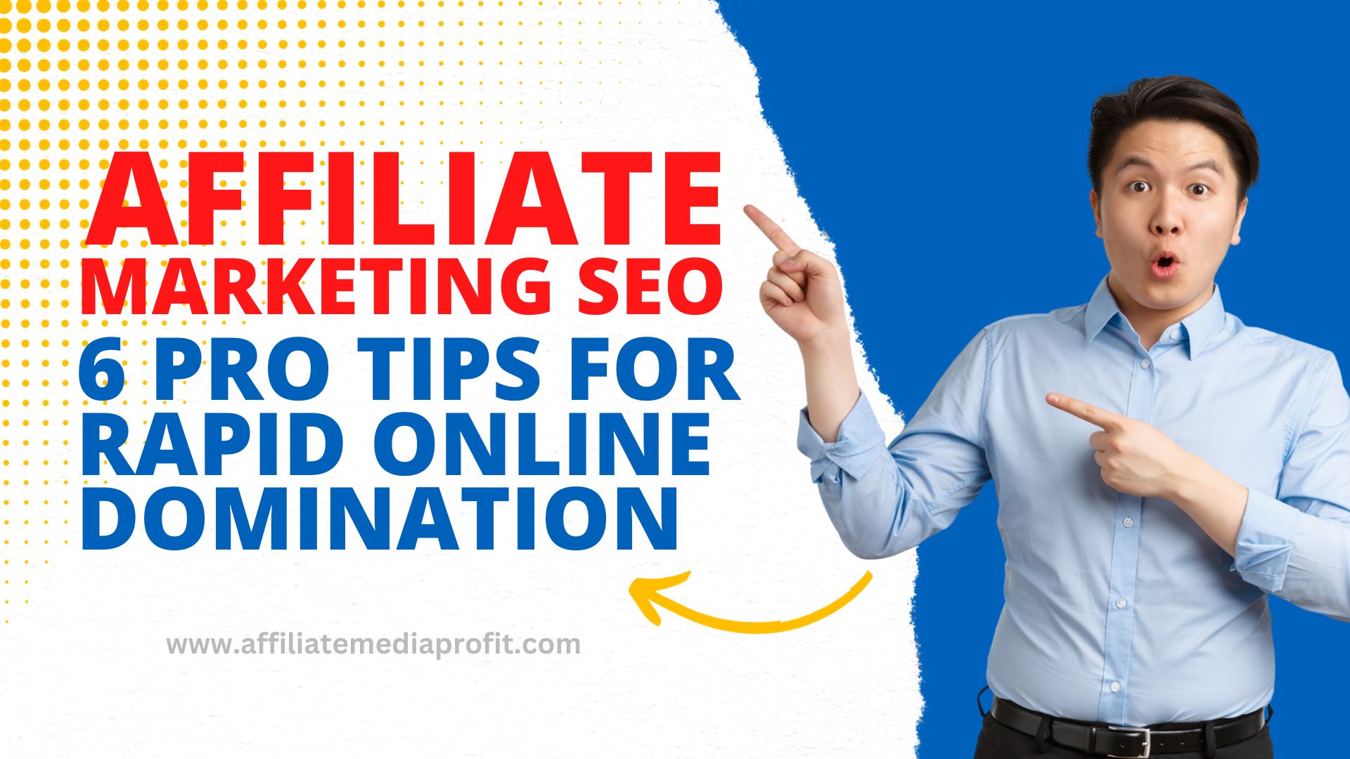 Affiliate Marketing SEO: 6 Pro Tips for Rapid Online Domination!