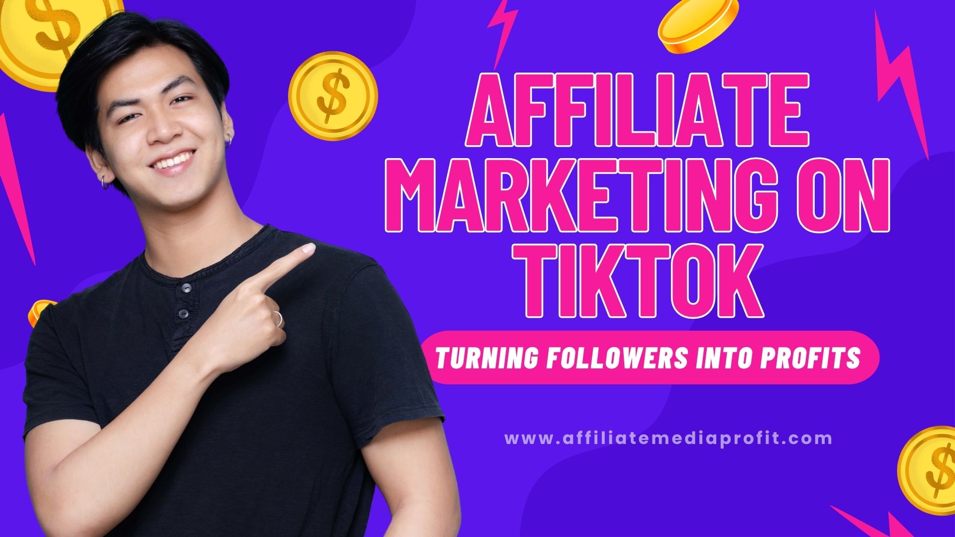 Affiliate Marketing on Tiktok : Turning Followers into Profits