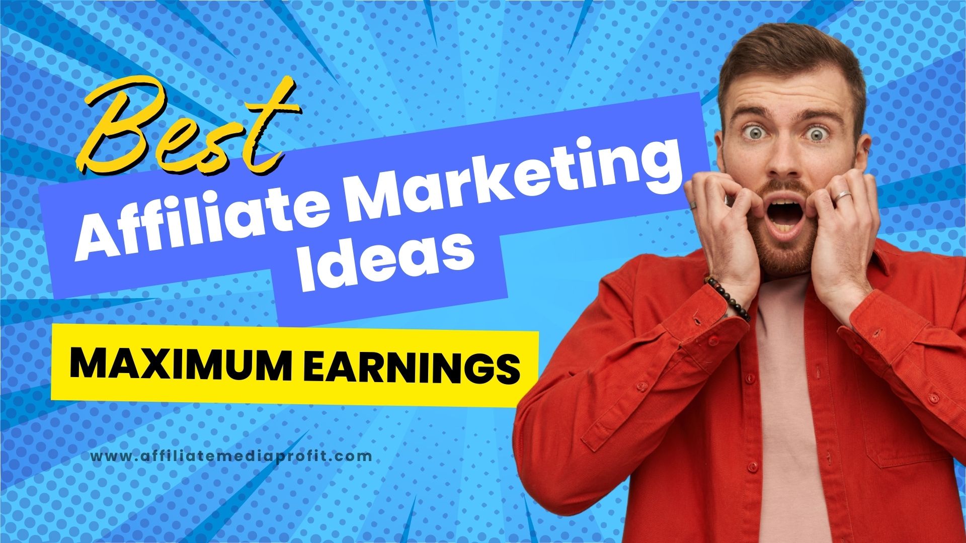 Best Affiliate Marketing Ideas for Maximum Earnings