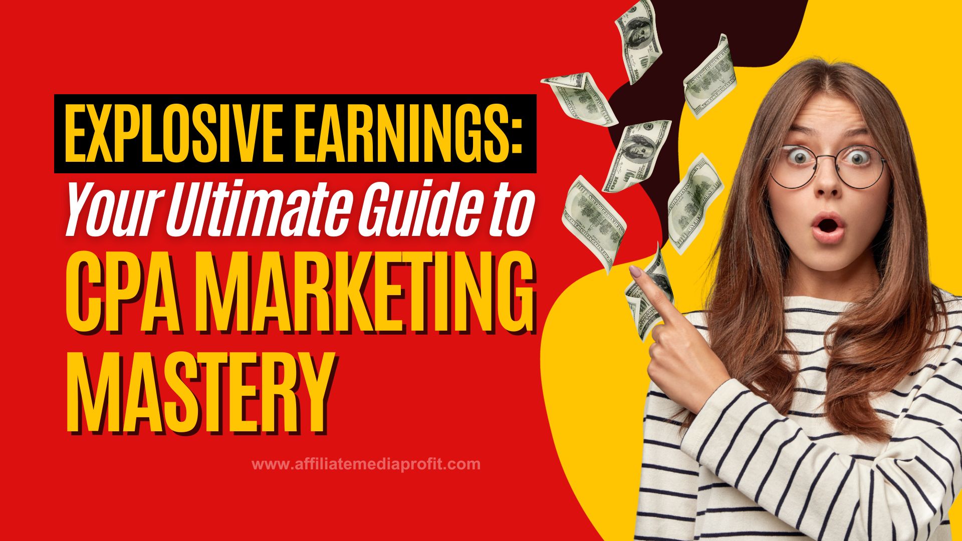 Explosive Earnings: Your Ultimate Guide to CPA Marketing Mastery!