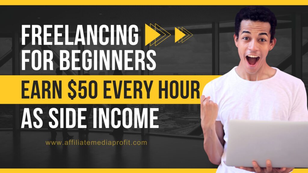 Freelancing for Beginners: Earn $50 Every Hour as Side Income