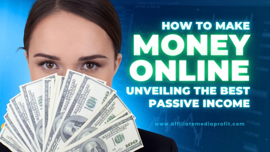 How to Make Money Online: Unveiling the Best Passive Income!