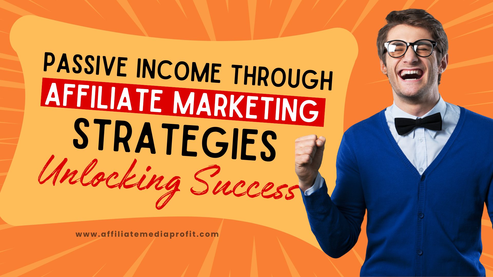 Passive Income through Affiliate Marketing Strategies : Unlocking Success!