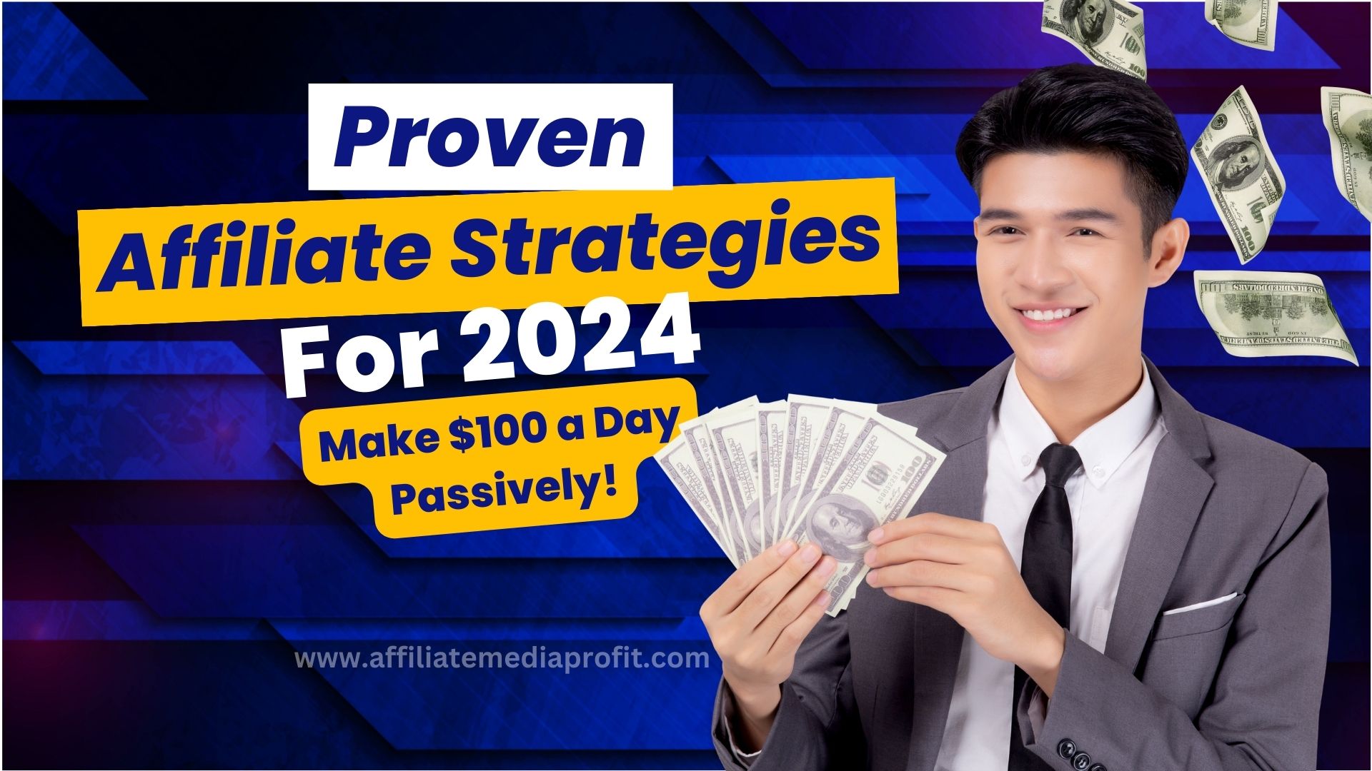 Proven Affiliate Strategies For 2024 : Make $100 a Day Passively!