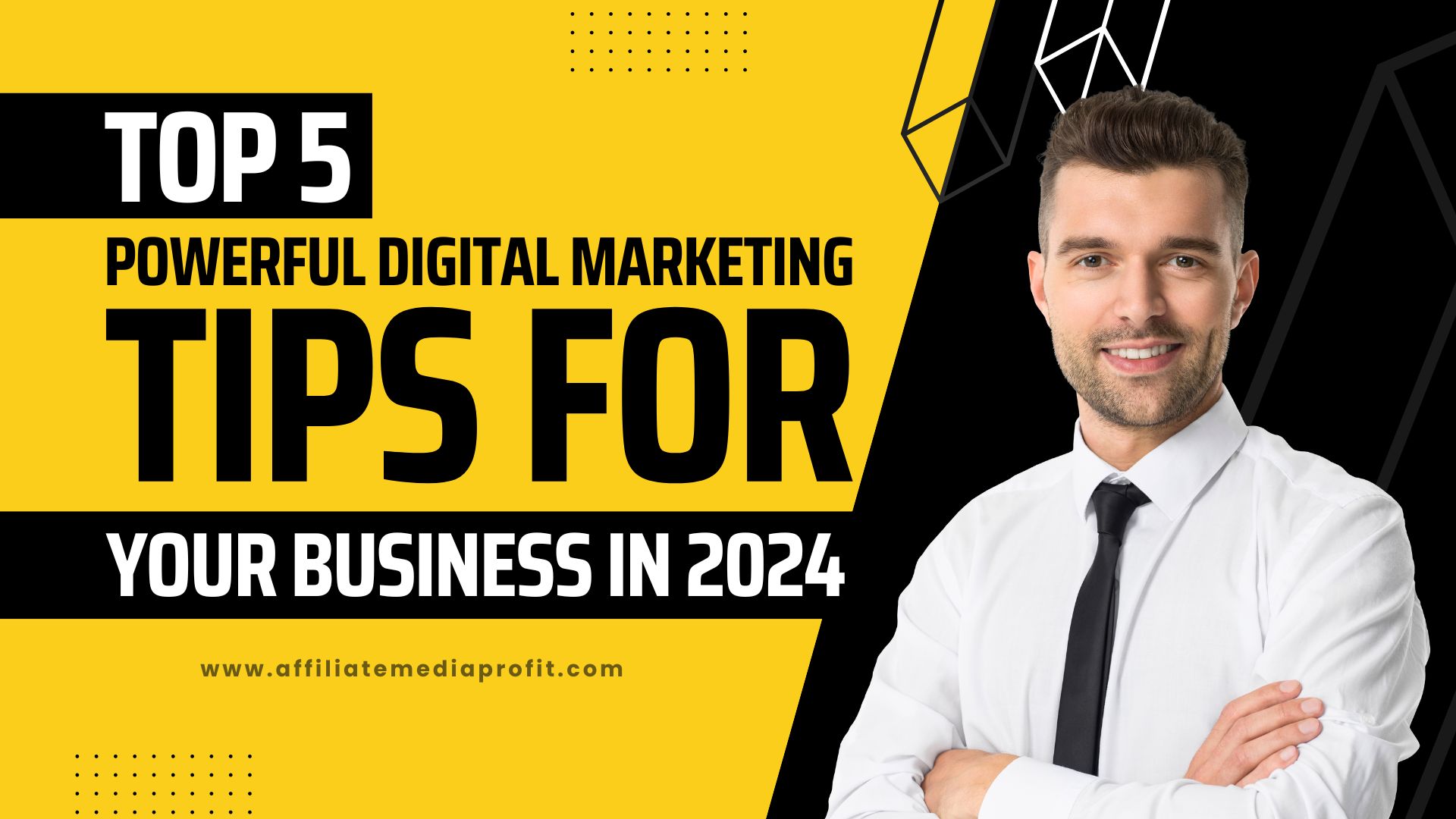 Top 5 Powerful Digital Marketing Tips for Your Business in 2024