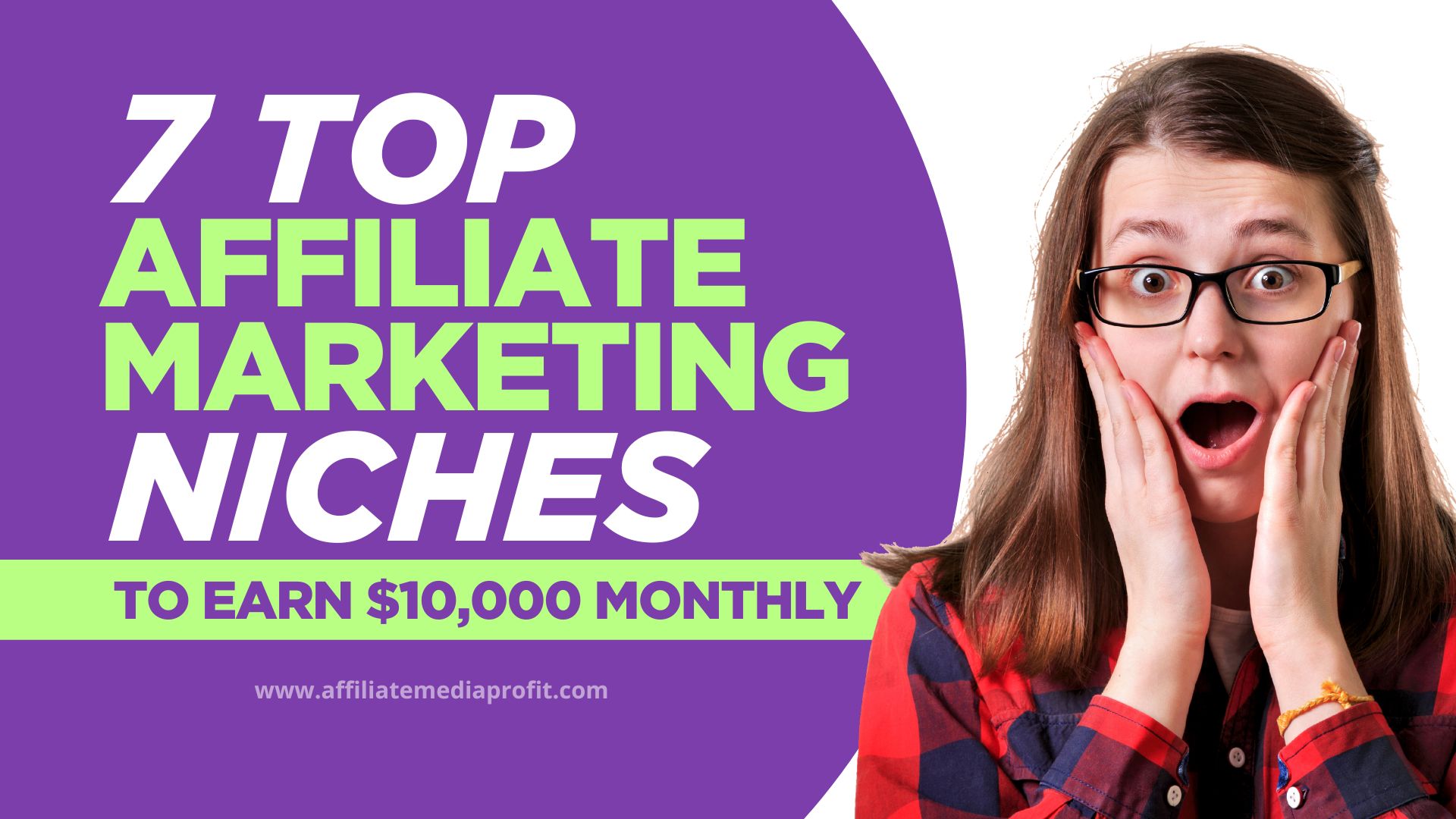 7 Top Affiliate Marketing Niches To Earn $10,000 Monthly!
