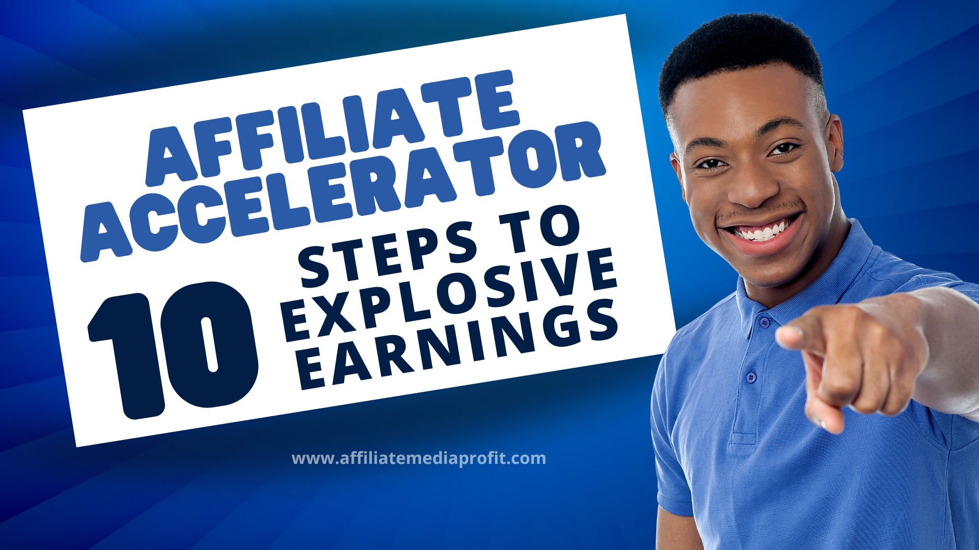 Affiliate Accelerator: 10 Steps to Explosive Earnings!