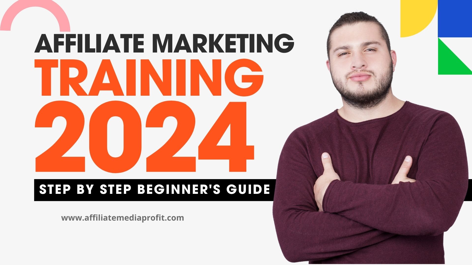 Affiliate Marketing Training 2024: Step by Step Beginner's Guide!