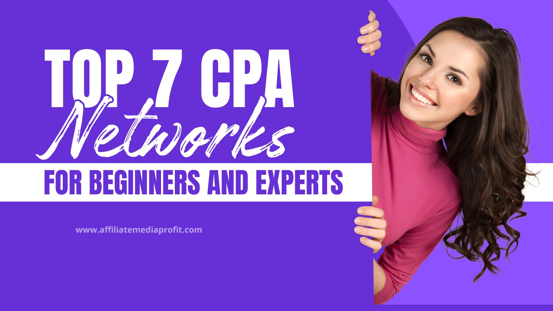 Top 7 CPA Networks for Beginners and Experts