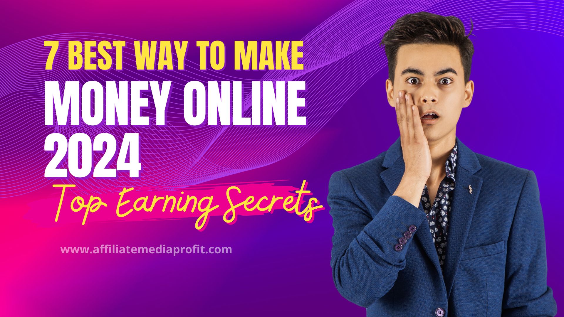 7 Best Way to Make Money Online 2024: Top Earning Secrets!