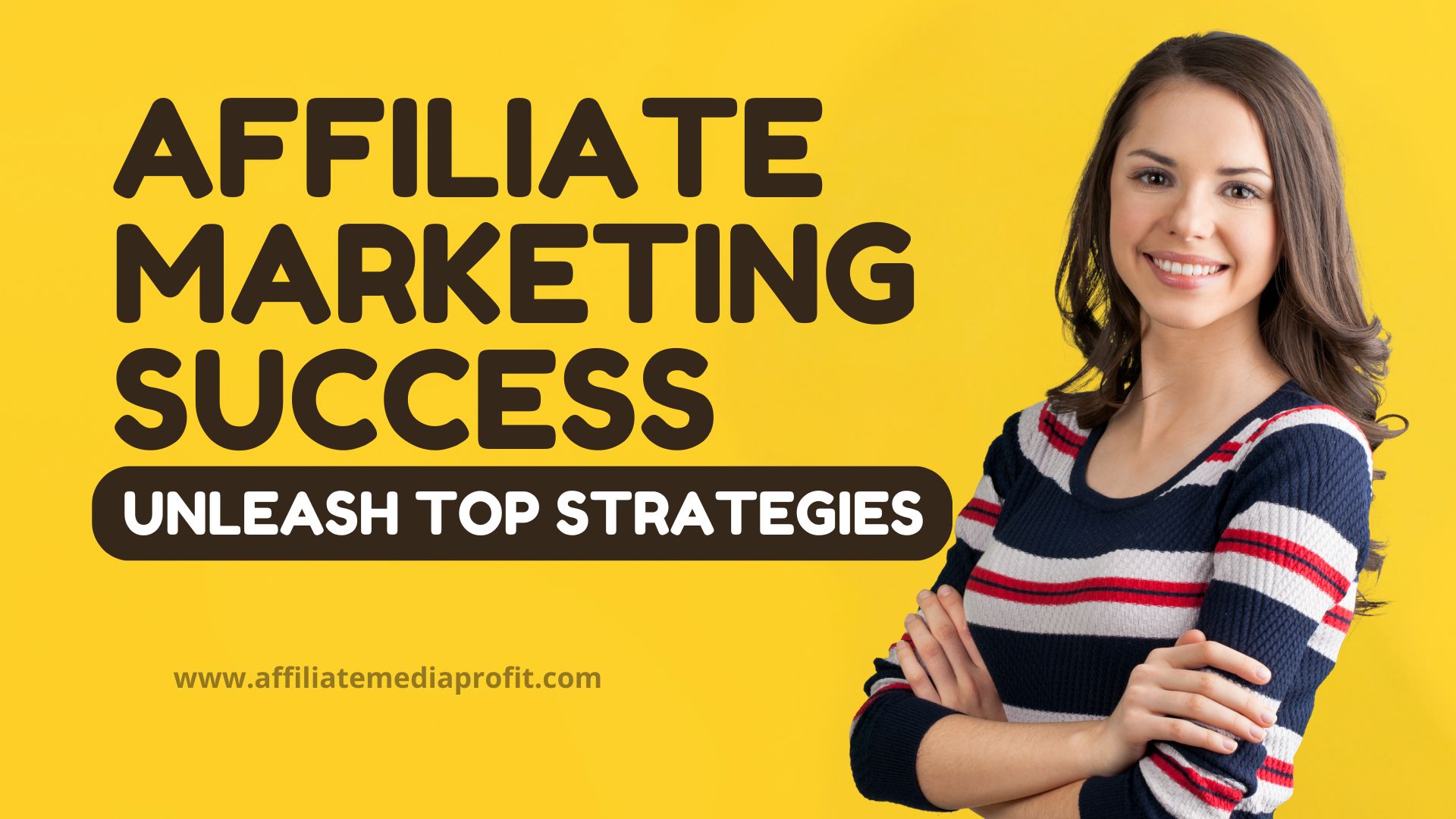 Affiliate Marketing Success: Unleash Top Strategies!