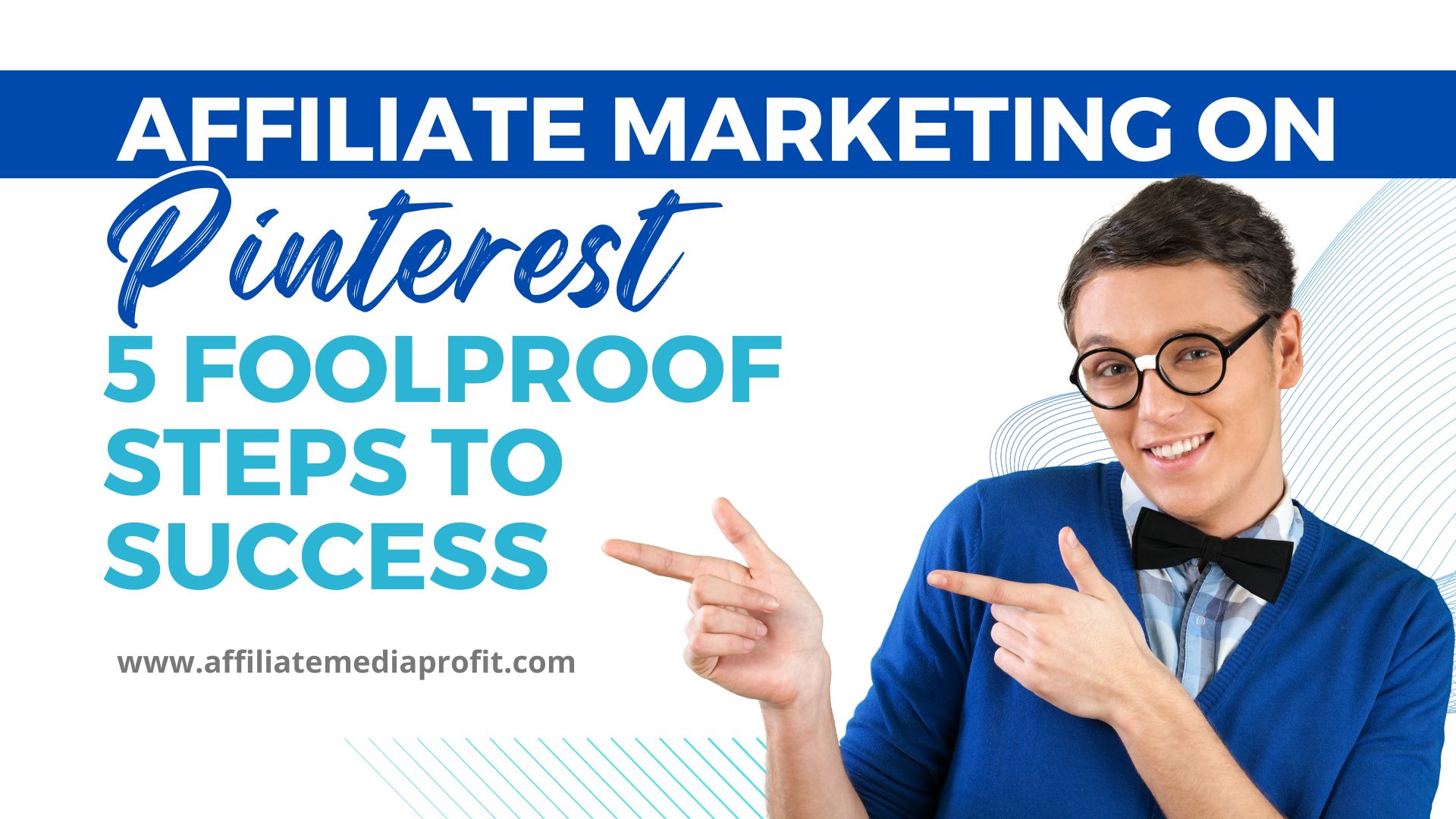 Affiliate Marketing on Pinterest: 5 Foolproof Steps to Success!