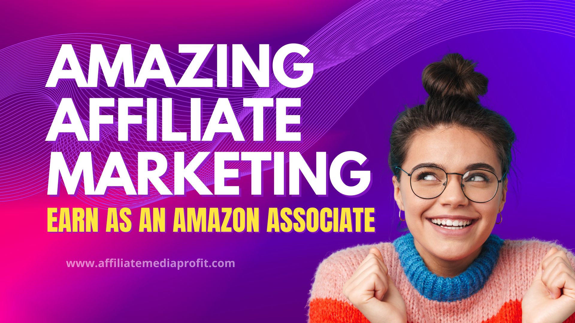 Amazing Affiliate Marketing : Earn as an Amazon Associate