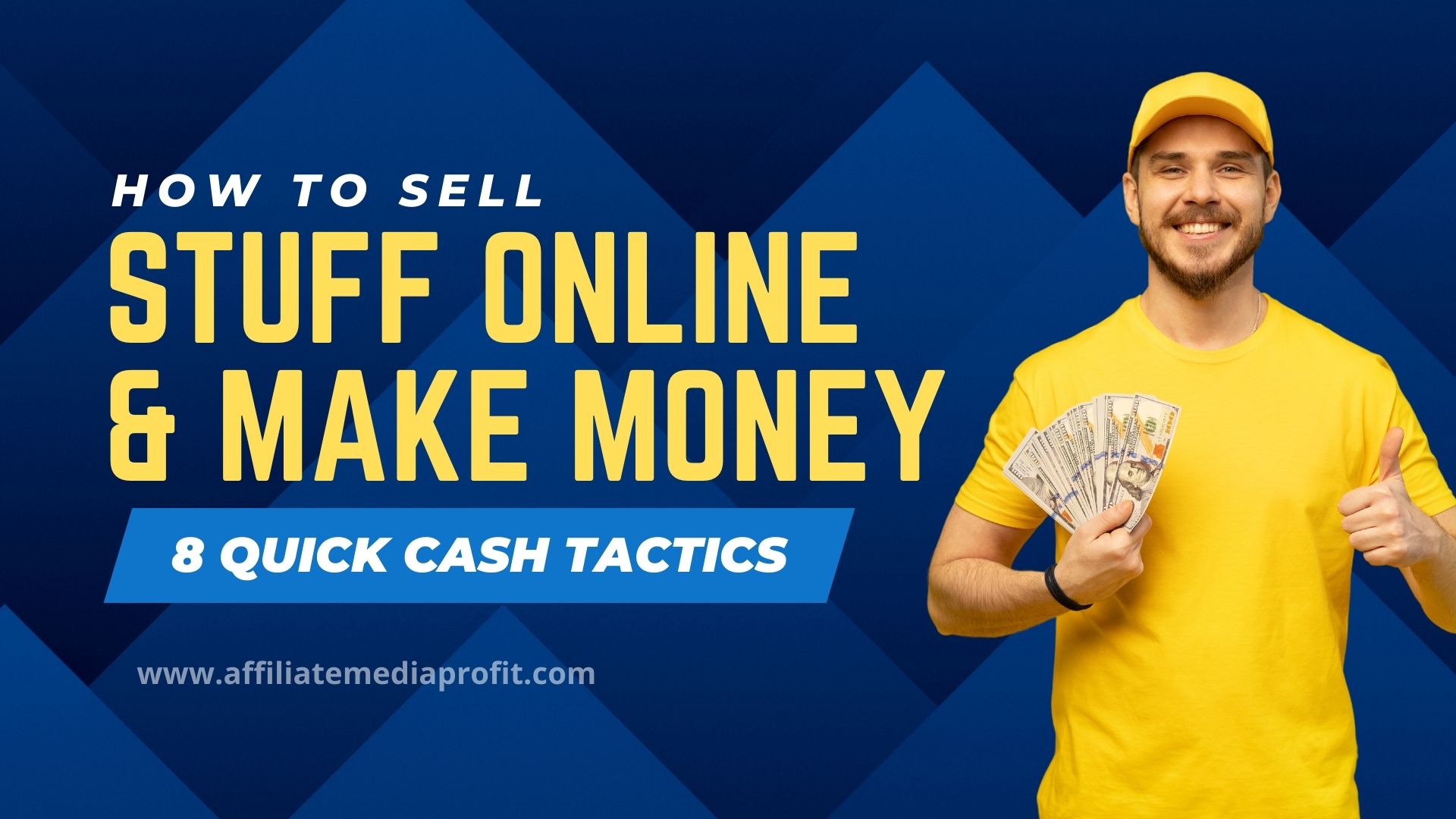 How to Sell Stuff Online And Make Money: 8 Quick Cash Tactics
