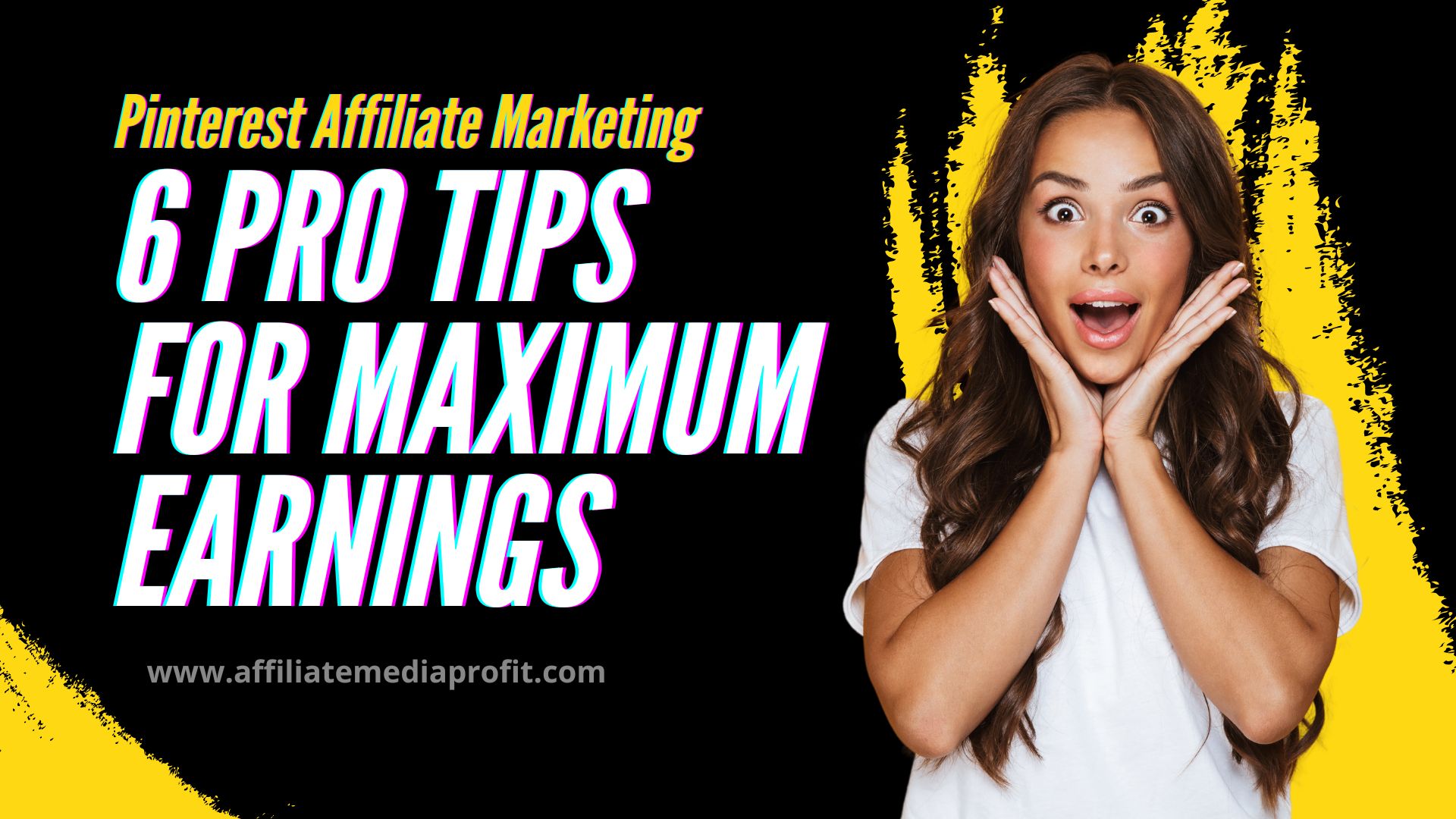 Pinterest Affiliate Marketing: 6 Pro Tips For Maximum Earnings