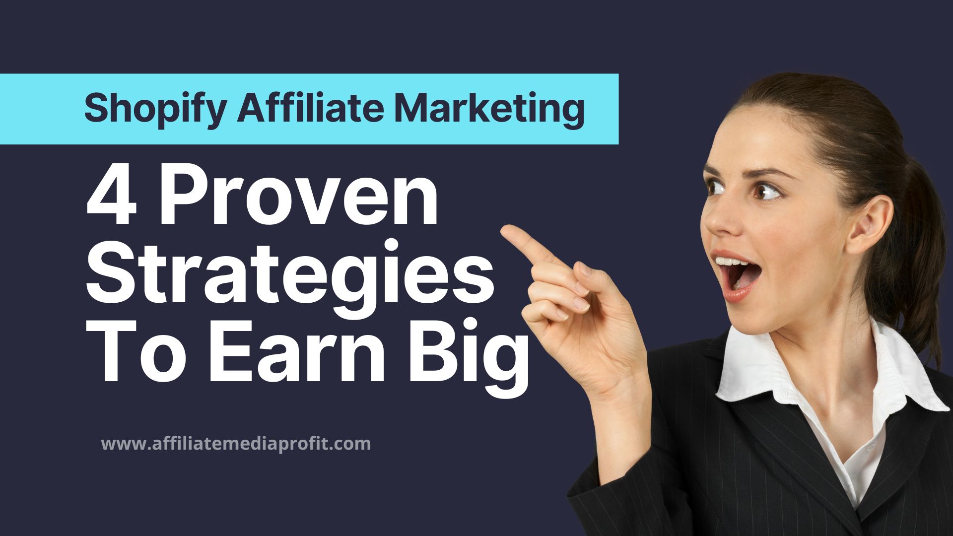 Shopify Affiliate Marketing: 4 Proven Strategies To Earn Big