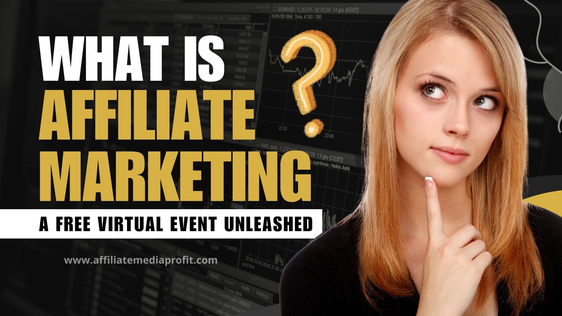 What is Affiliate Marketing - a Free Virtual Event Unleashed!