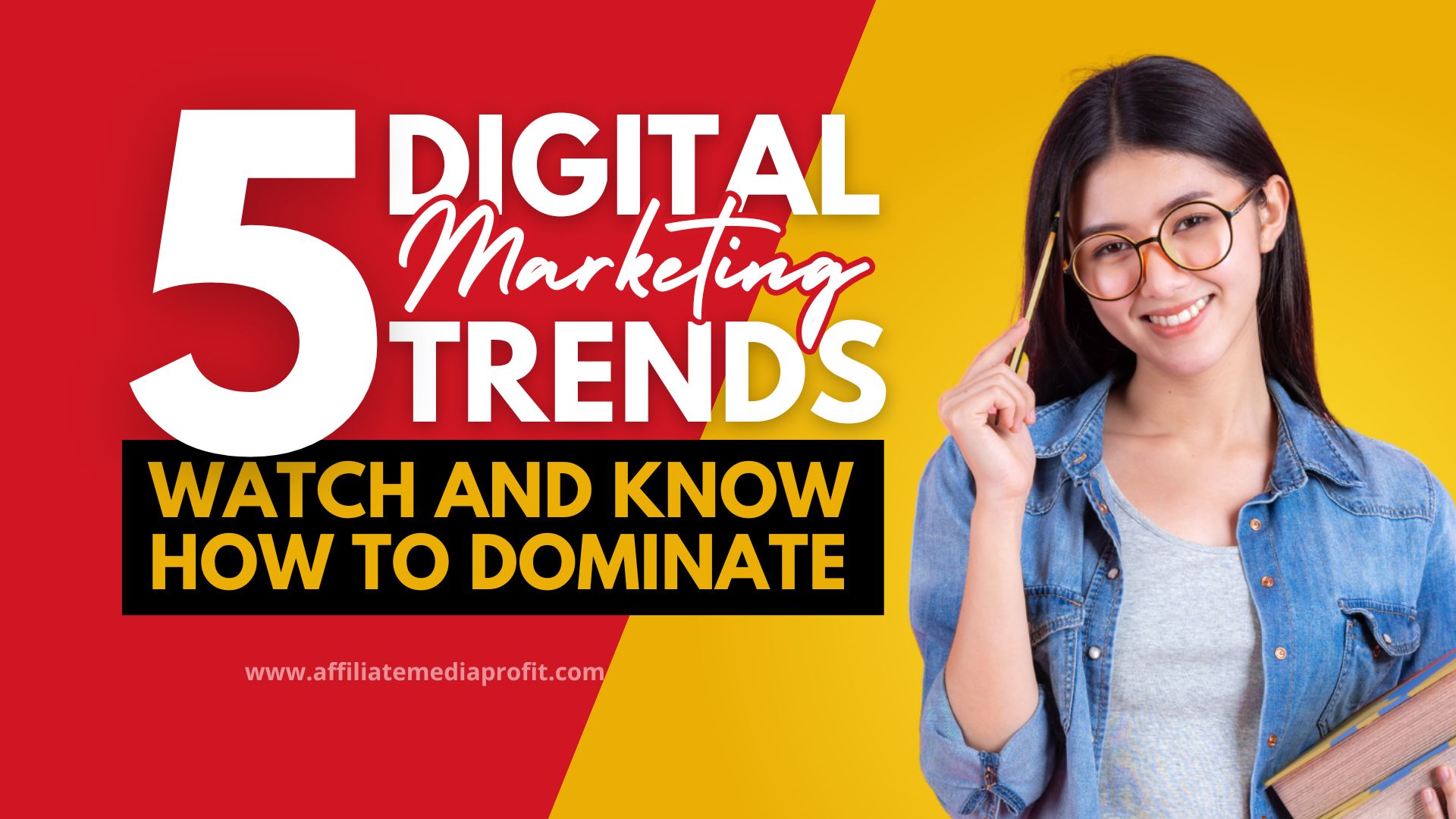 5 Digital Marketing Trends to Watch and Know How to Dominate