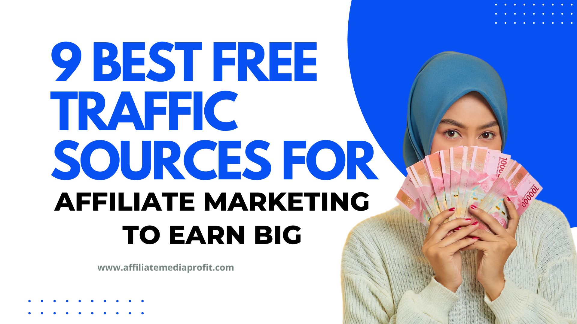 9 Best Free Traffic Sources for Affiliate Marketing To Earn Big