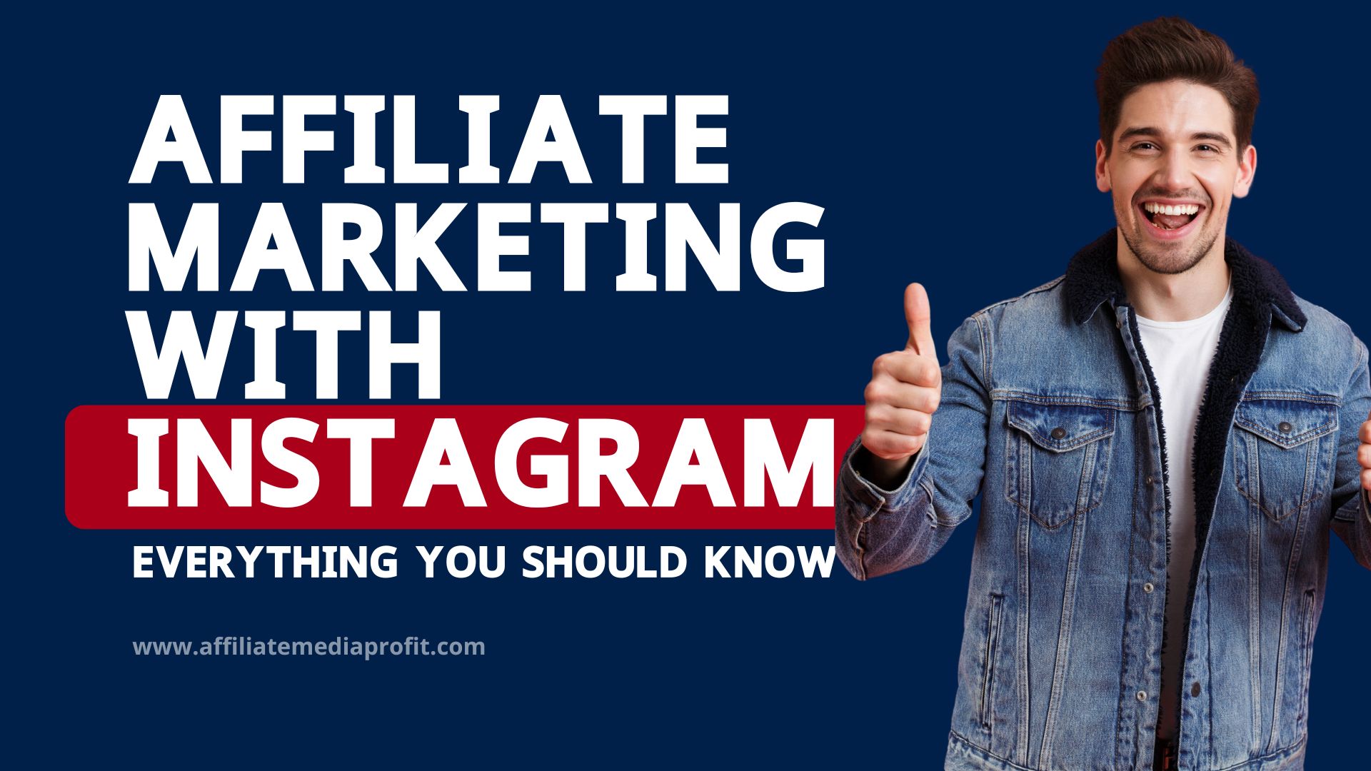 Affiliate Marketing With Instagram: Everything You Should Know