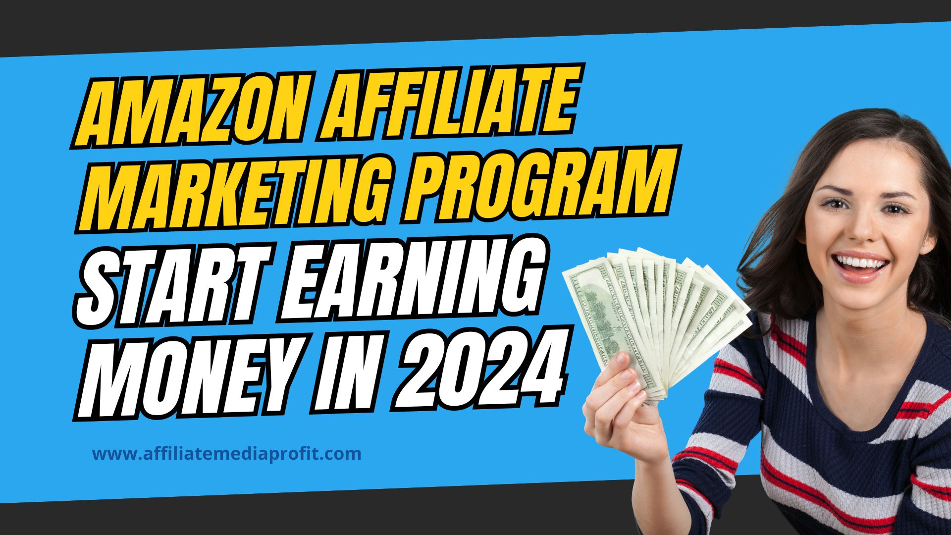 Amazon Affiliate Marketing Program: Start Earning Money in 2024