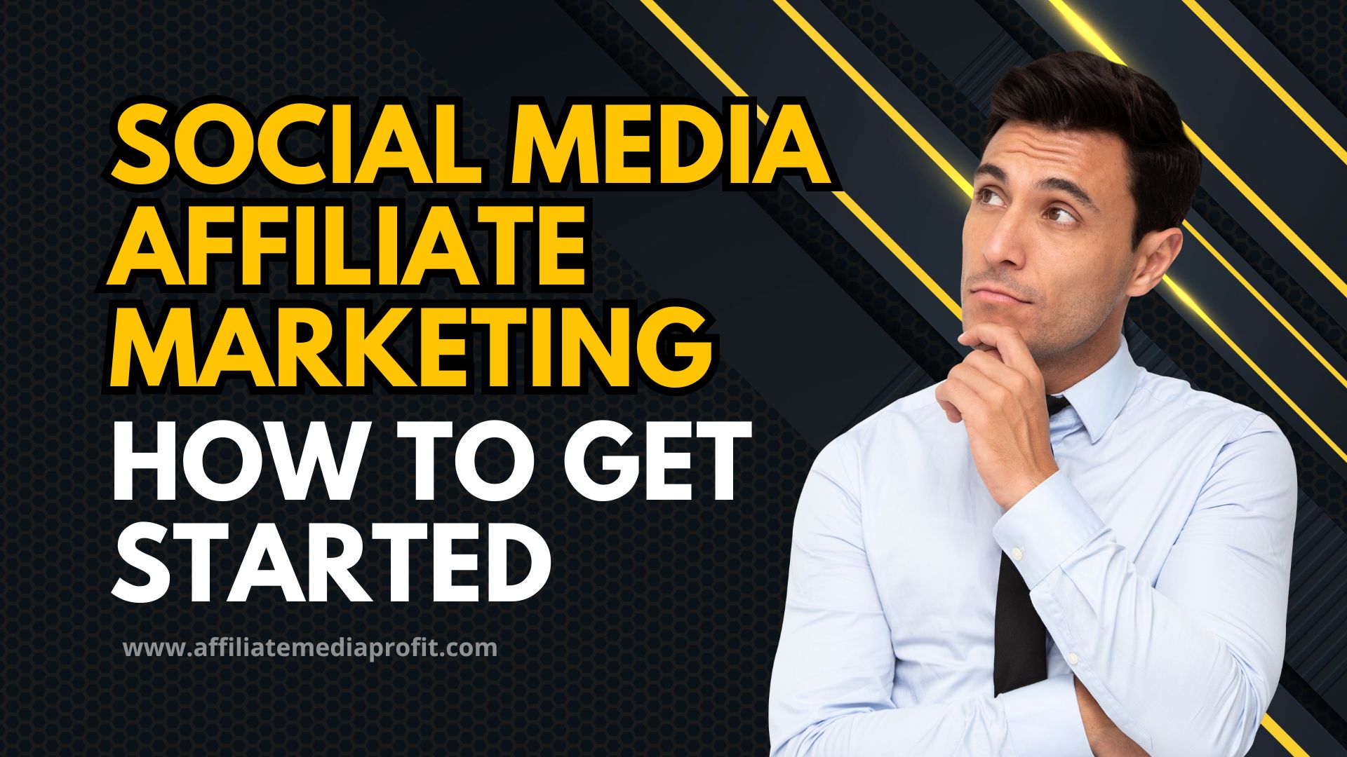 Social Media Affiliate Marketing: How To Get Started