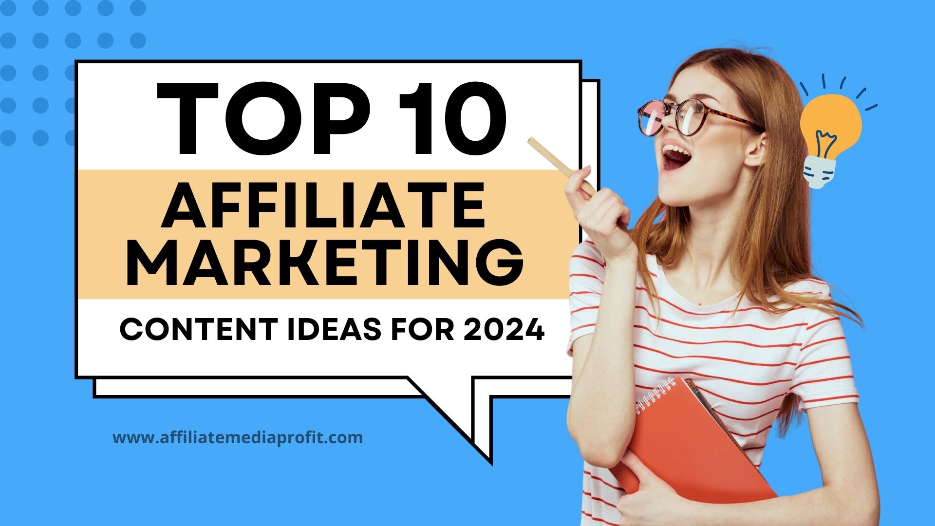 Top 10 Affiliate Marketing Content Ideas For 2024