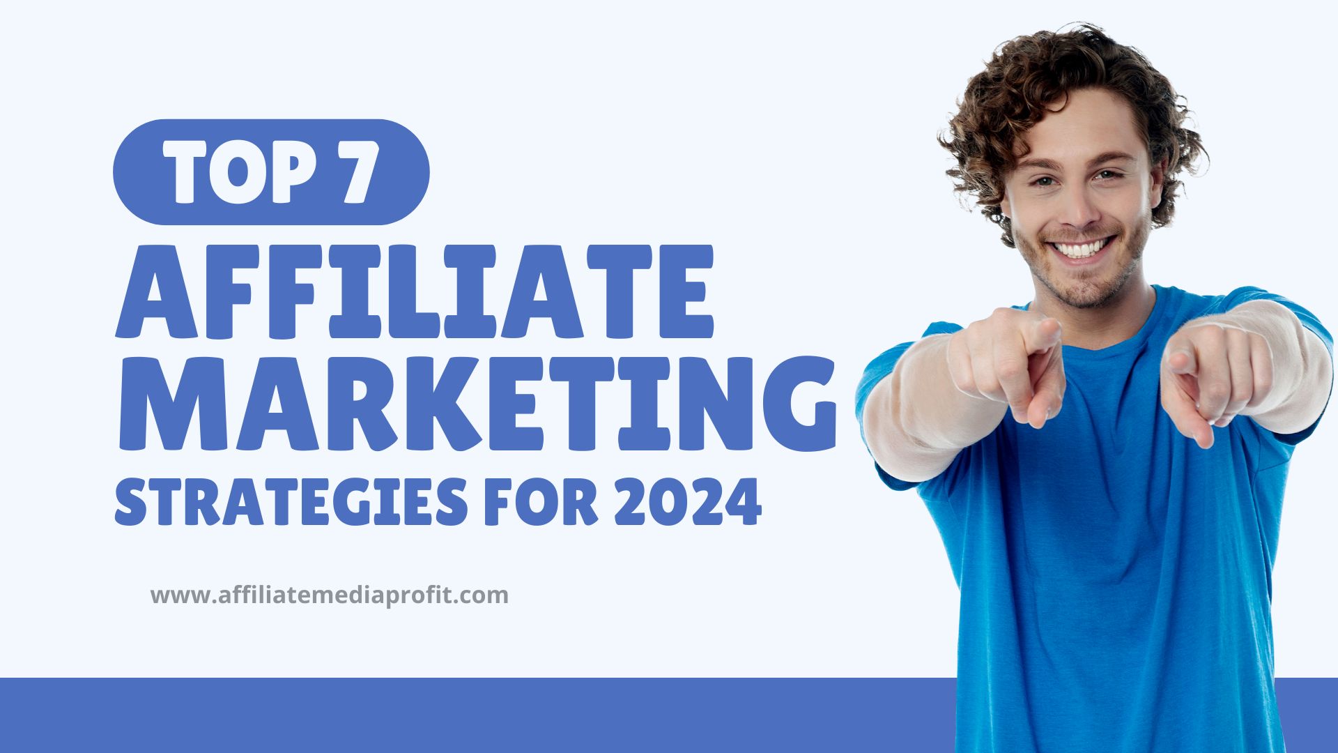 Top 7 Affiliate Marketing Strategies for 2024