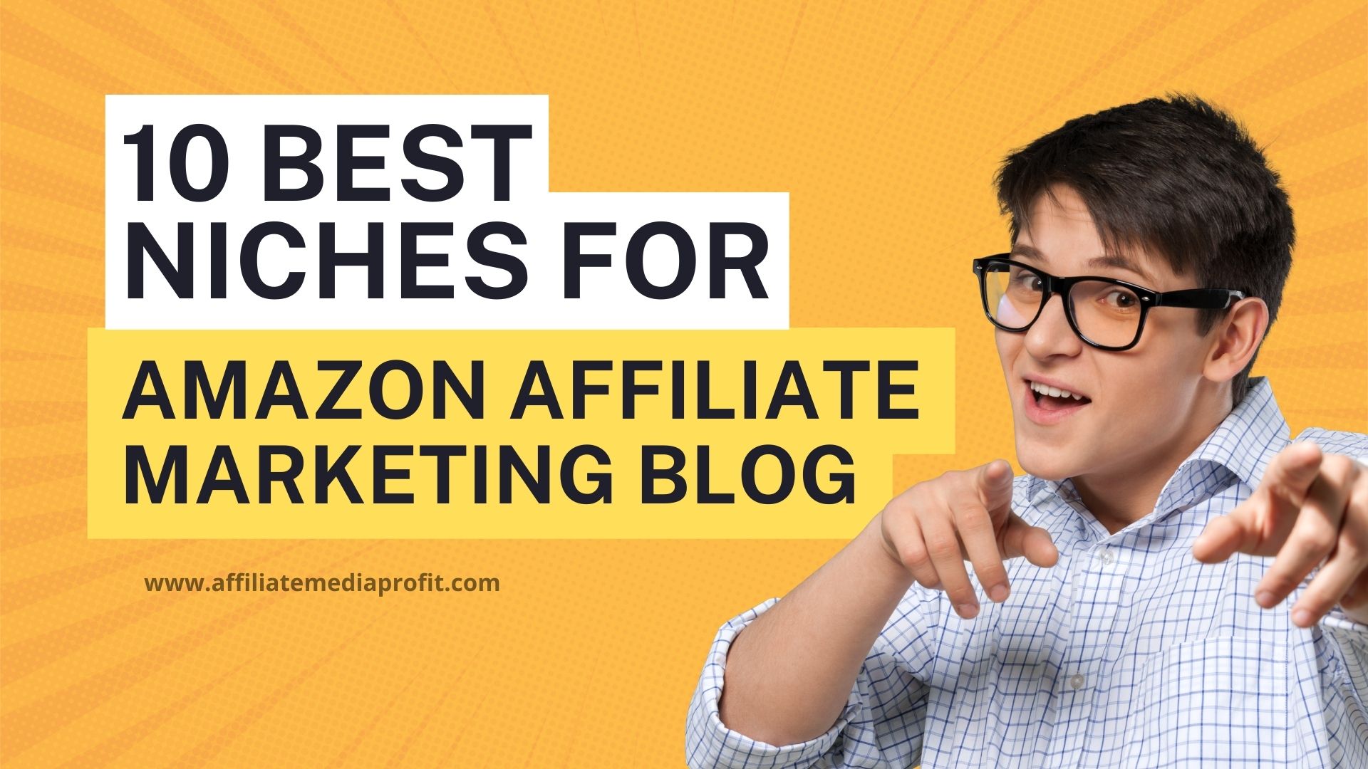 10 Best Niches for Amazon Affiliate Marketing Blog 10 Best Niches for Amazon Affiliate Marketing Blog