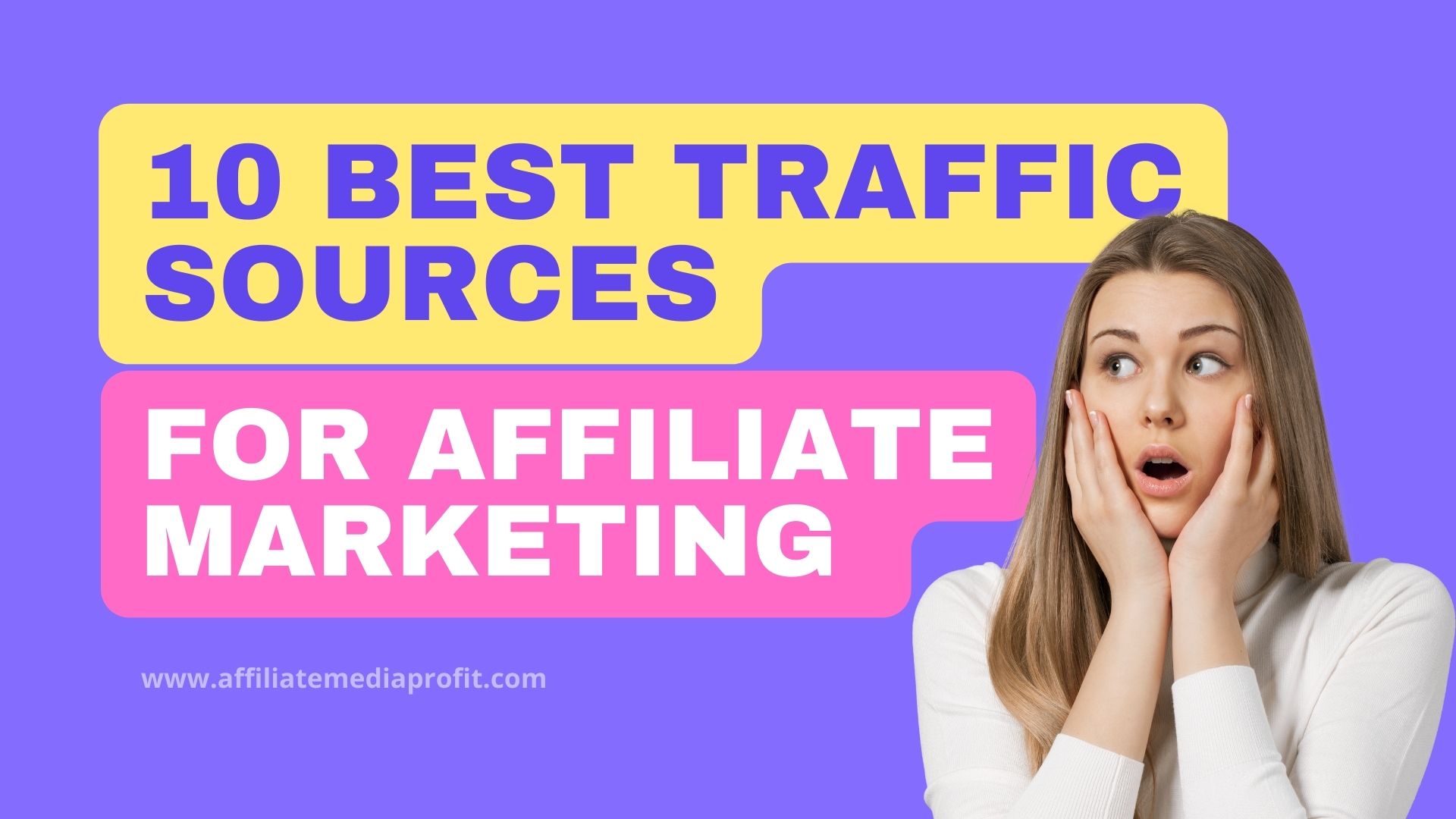 10 Best Traffic Sources for Affiliate Marketing in 2024
