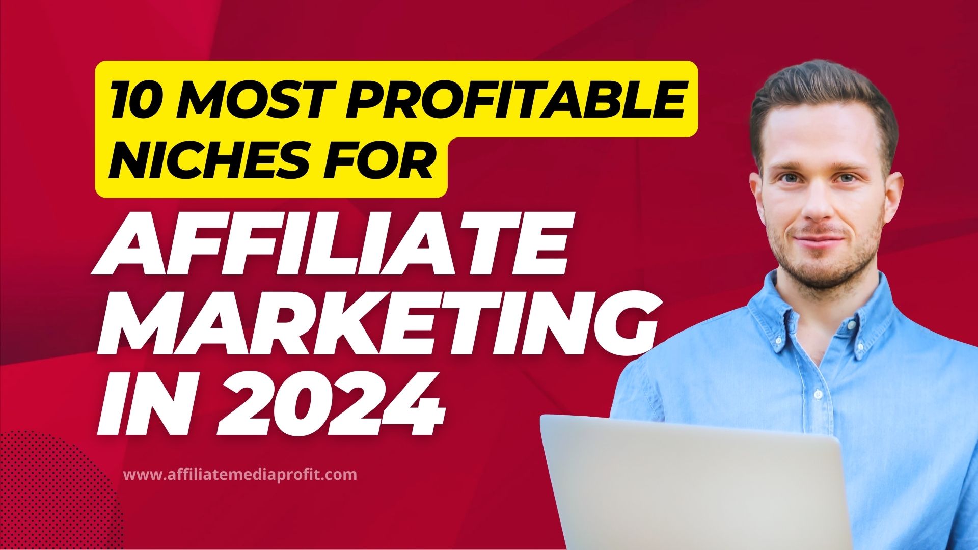 10 Most Profitable Niches For Affiliate Marketing in 2024