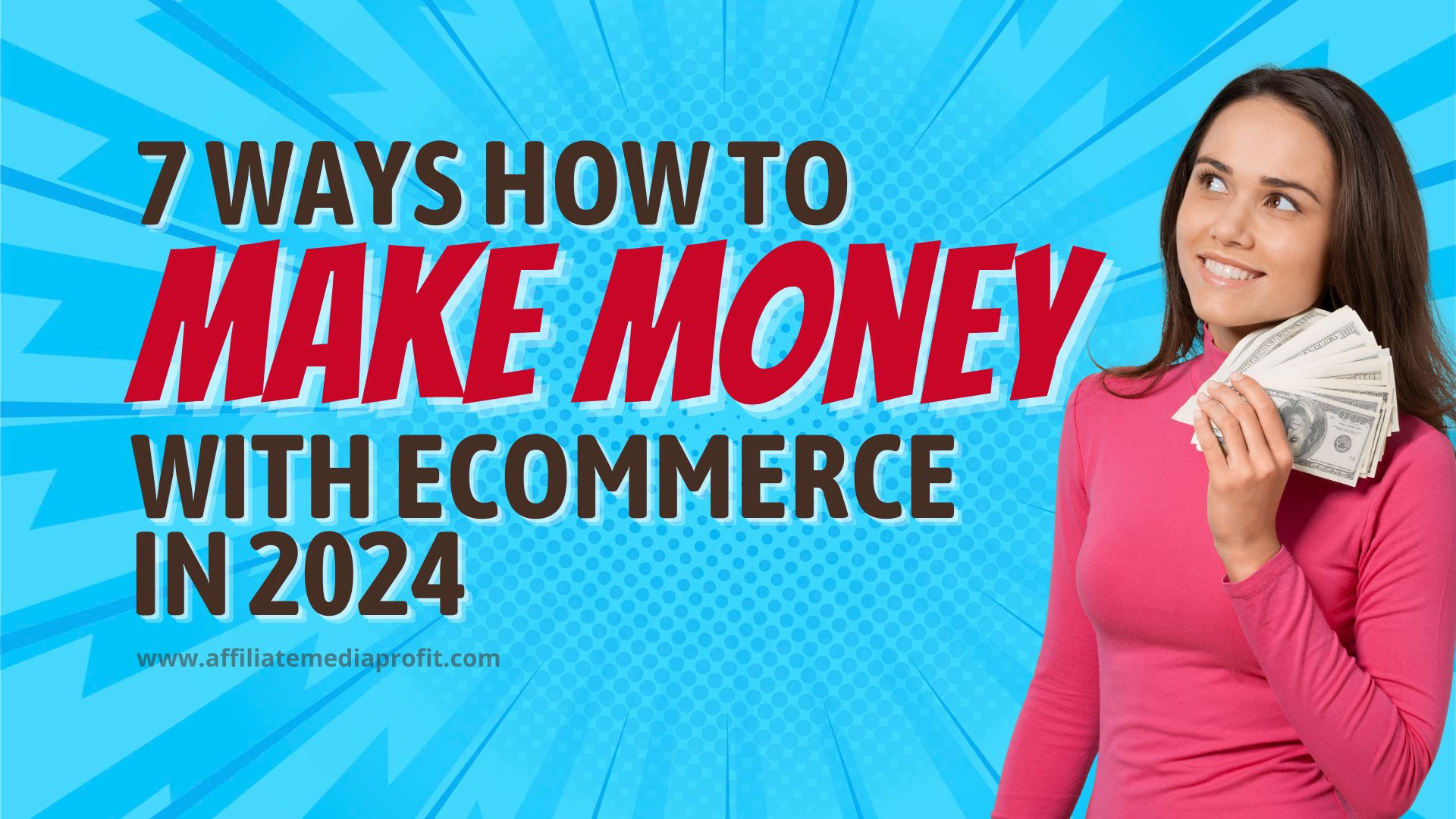 7 Ways How to Make Money with Ecommerce in 2024