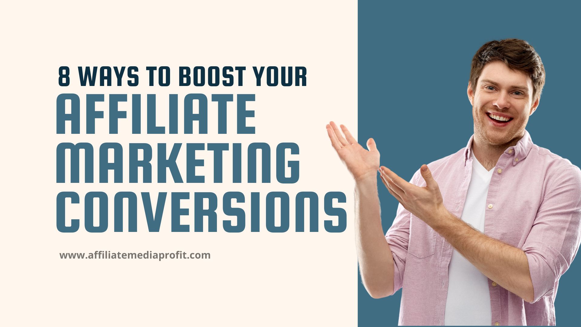 8 Ways to Boost Your Affiliate Marketing Conversions 8 Ways to Boost Your Affiliate Marketing Conversions