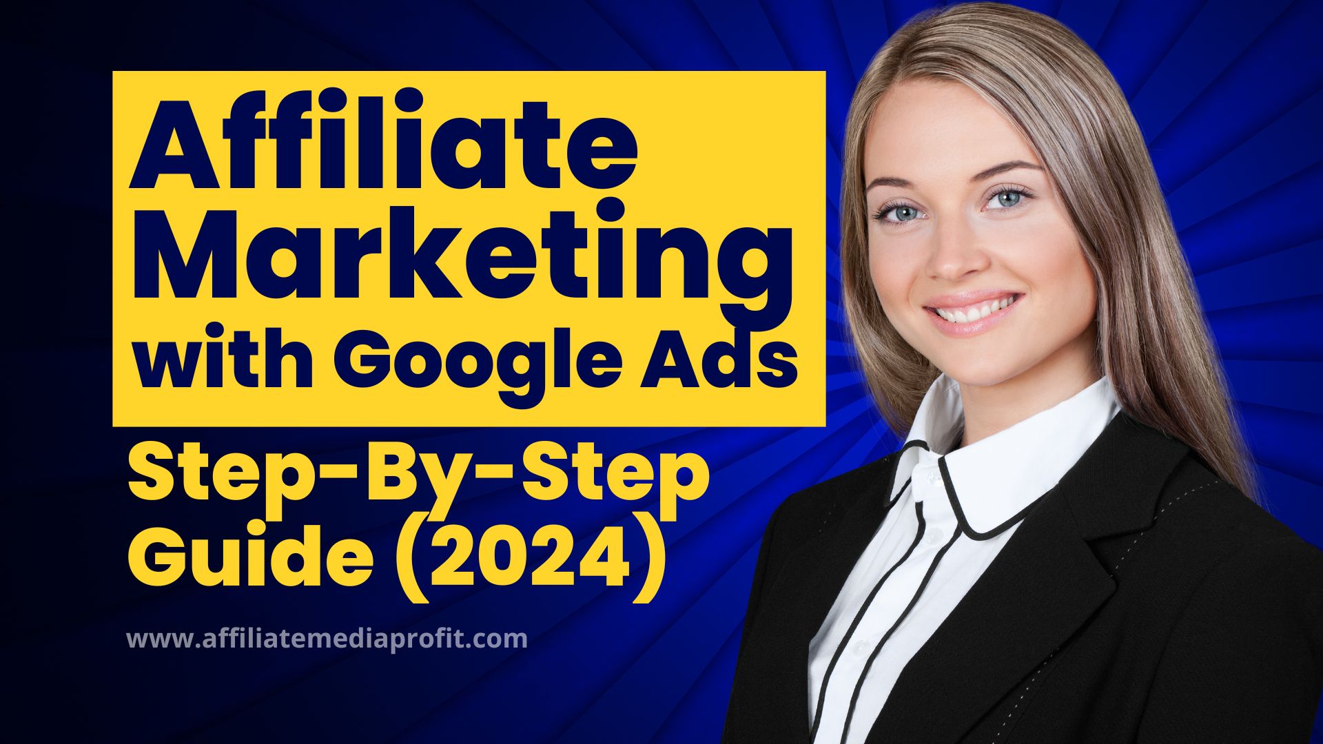 Affiliate Marketing with Google Ads Step-By-Step Guide (2024) Affiliate Marketing with Google Ads: Step-By-Step Guide (2024)
