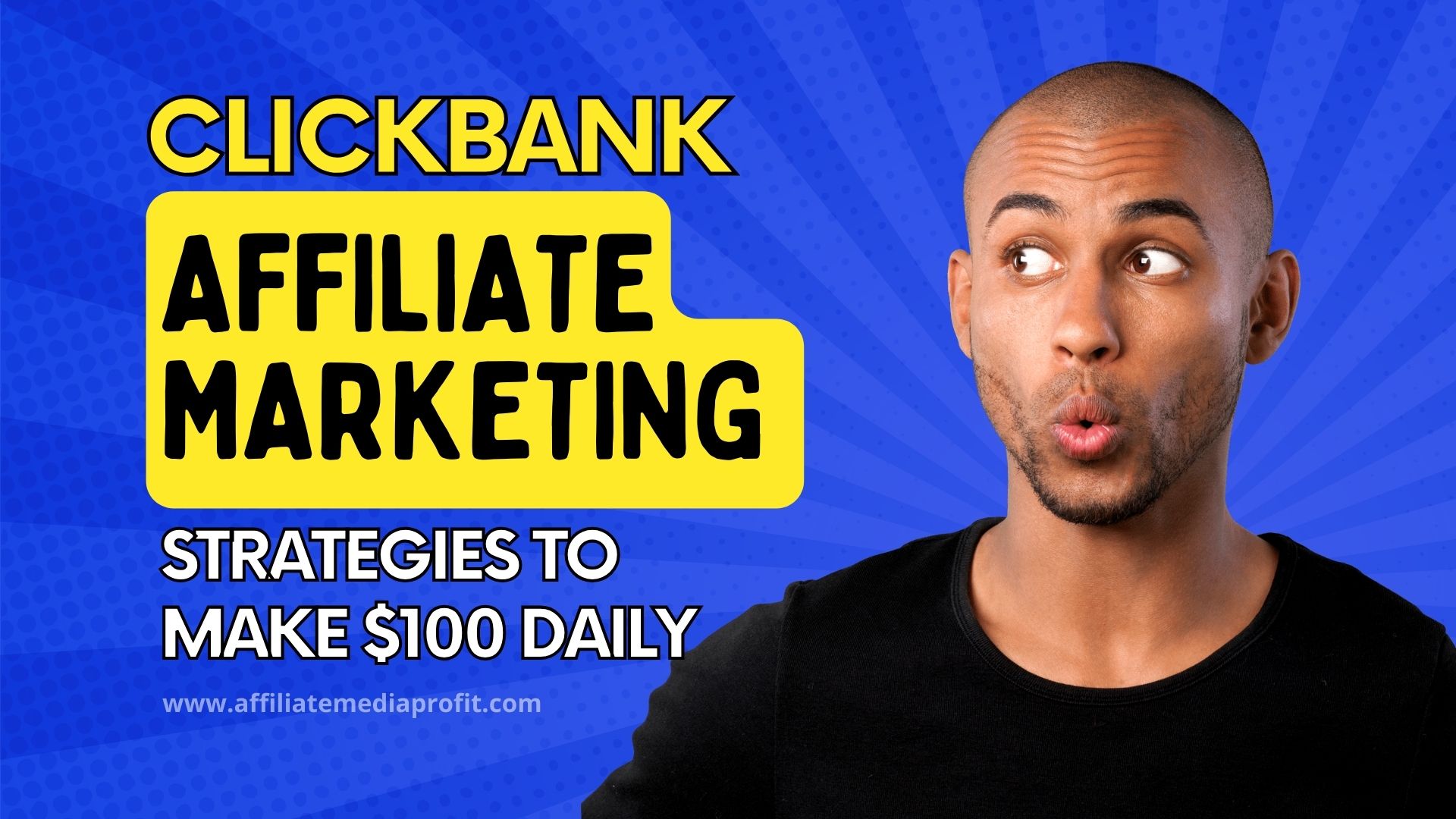 ClickBank Affiliate Marketing Strategies To Make $100 Daily (1) ClickBank Affiliate Marketing Strategies To Make $100 Daily