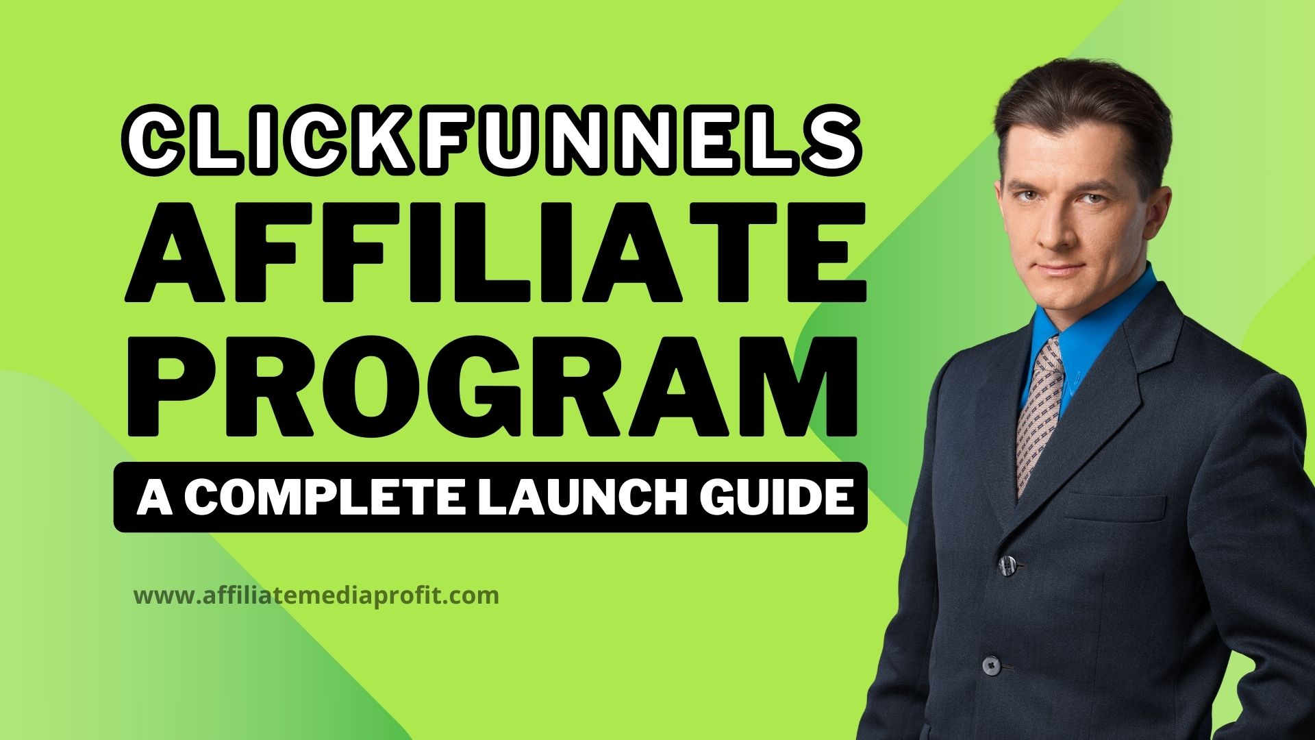 ClickFunnels Affiliate Program: A Complete Launch Guide