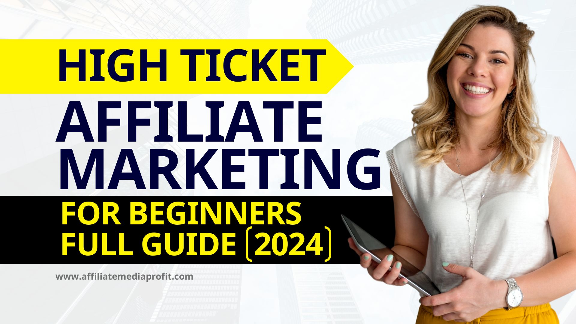 High Ticket Affiliate Marketing for Beginners Full Guide (2024)