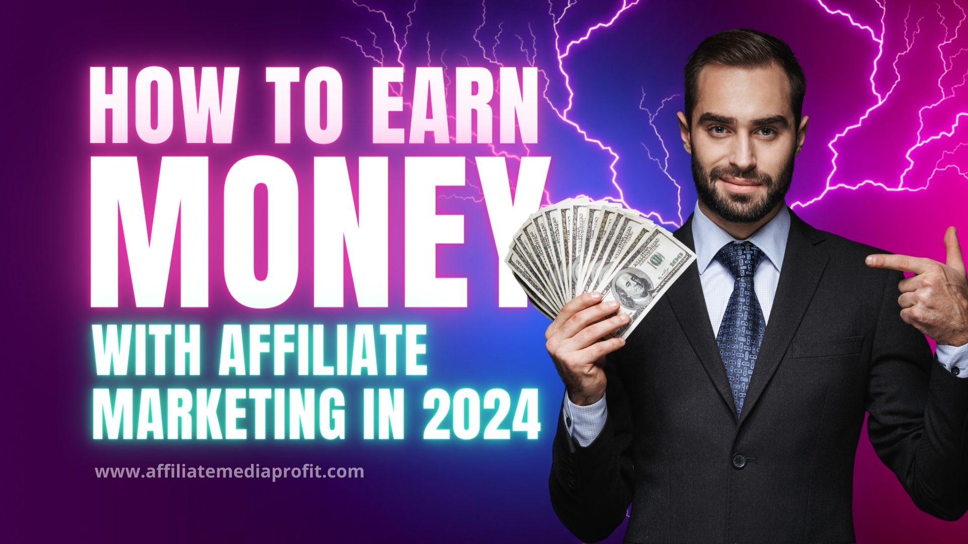 How to Earn Money With Affiliate Marketing in 2024