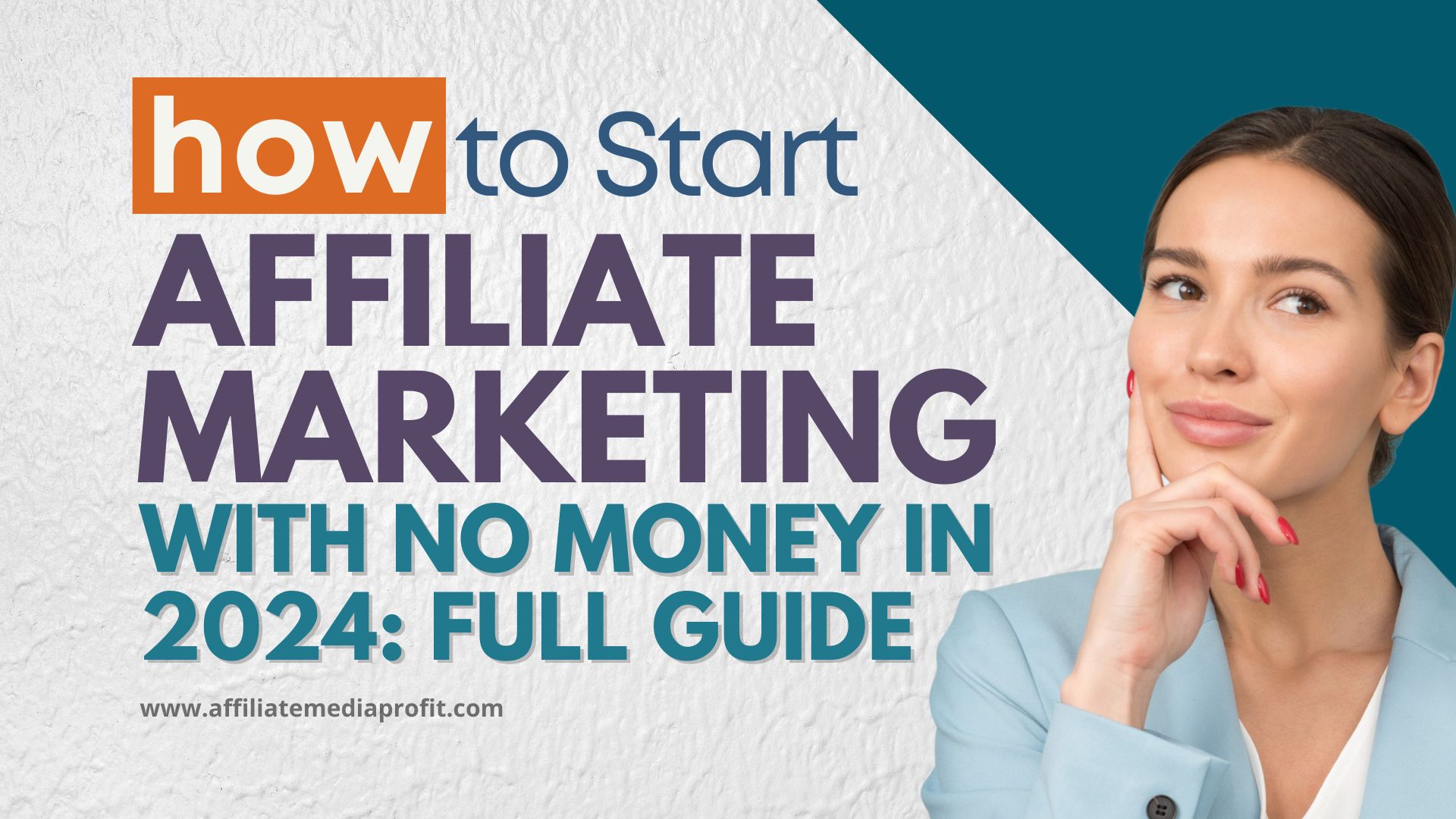 How to Start Affiliate Marketing With No Money in 2024: Full Guide