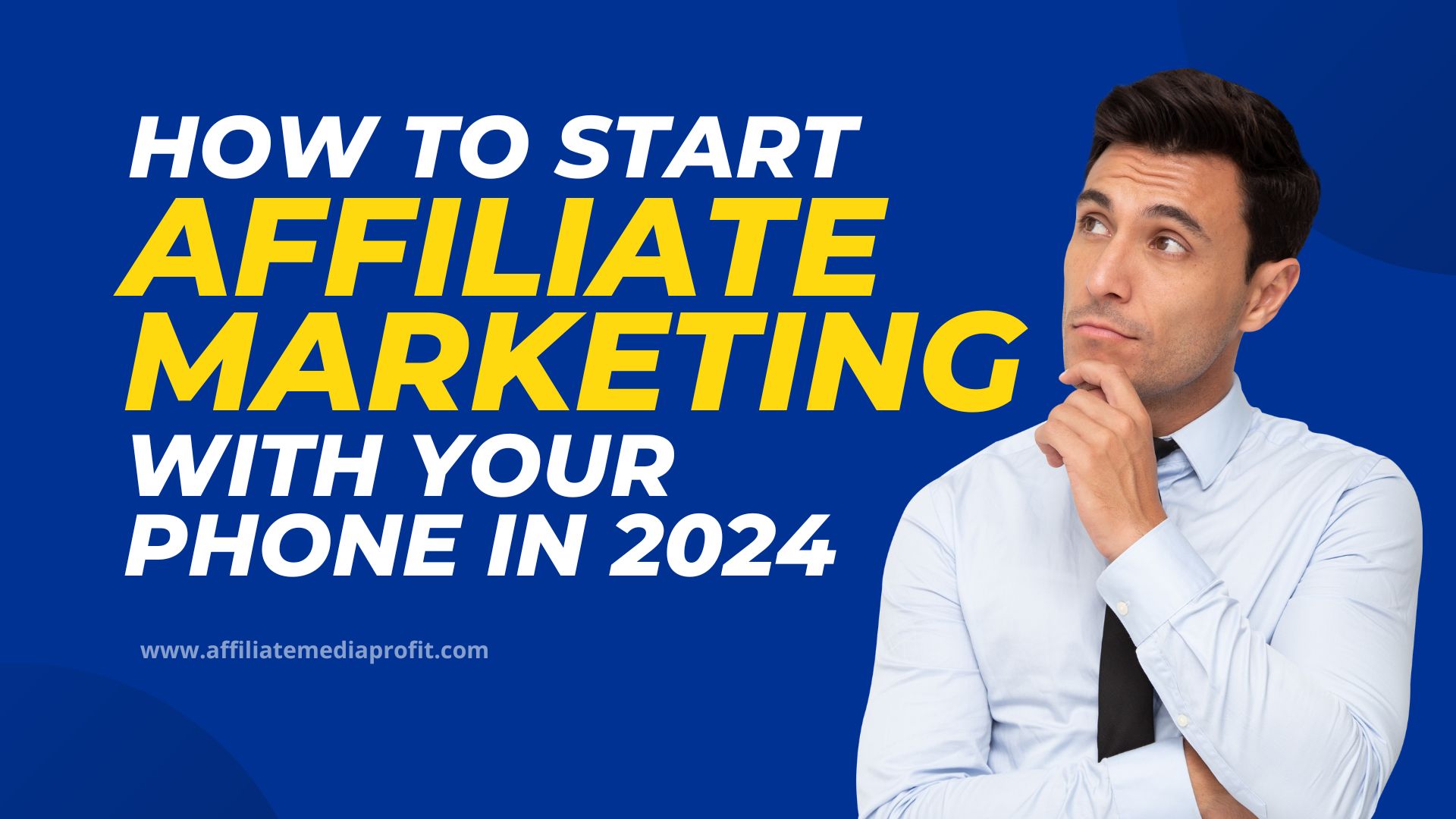 How to Start Affiliate Marketing With your Phone in 2024