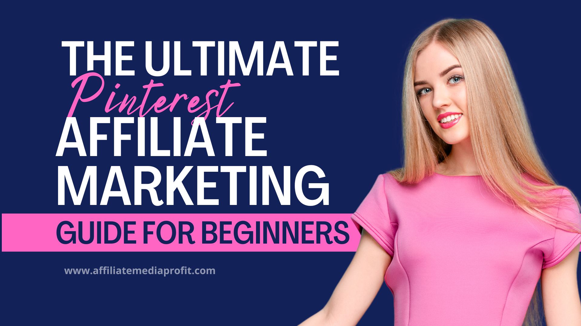 The Ultimate Pinterest Affiliate Marketing Guide For Beginners