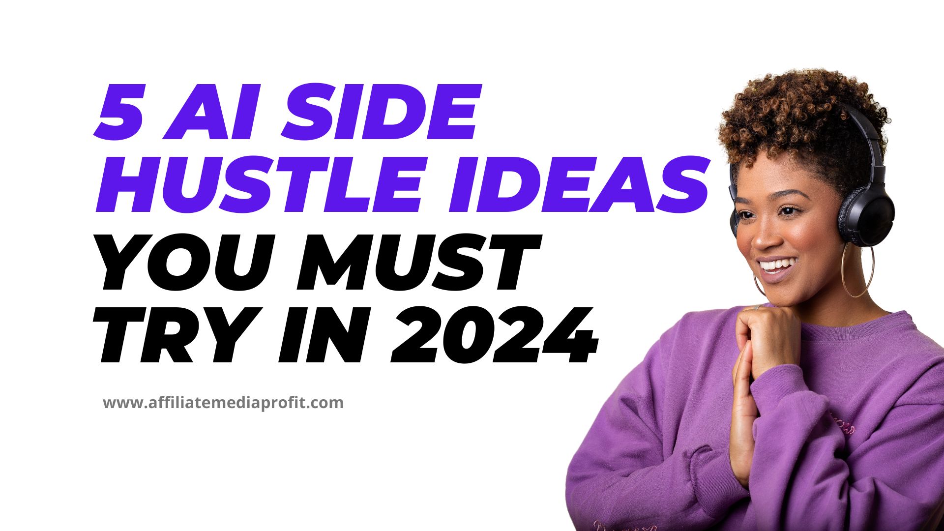 5 AI Side Hustle Ideas: You Must Try in 2024