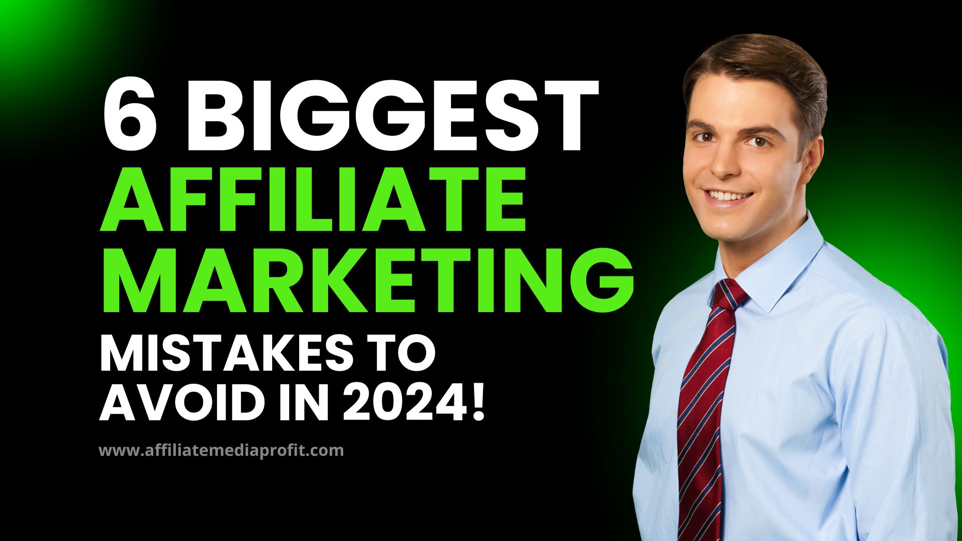 6 Biggest Affiliate Marketing Mistakes to Avoid in 2024!