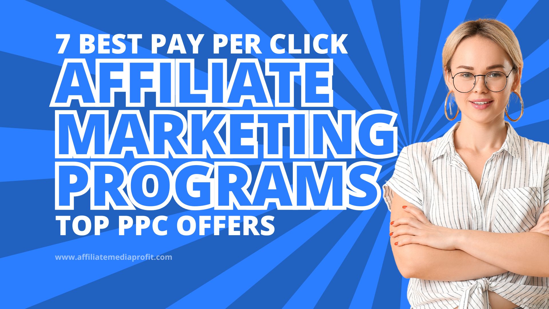 7 Best Pay Per Click Affiliate Marketing Programs: Top PPC Offers