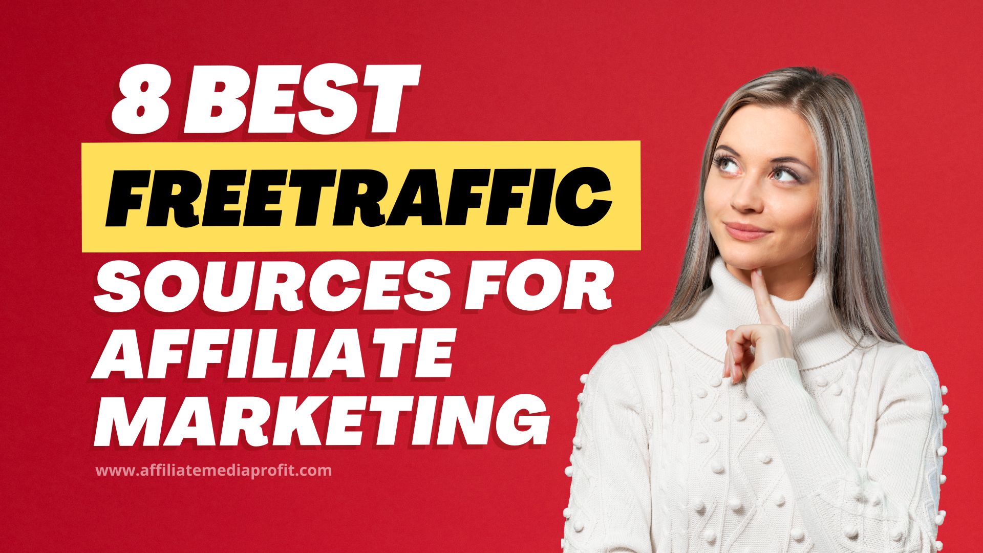 8 Best FreeTraffic Sources for Affiliate Marketing