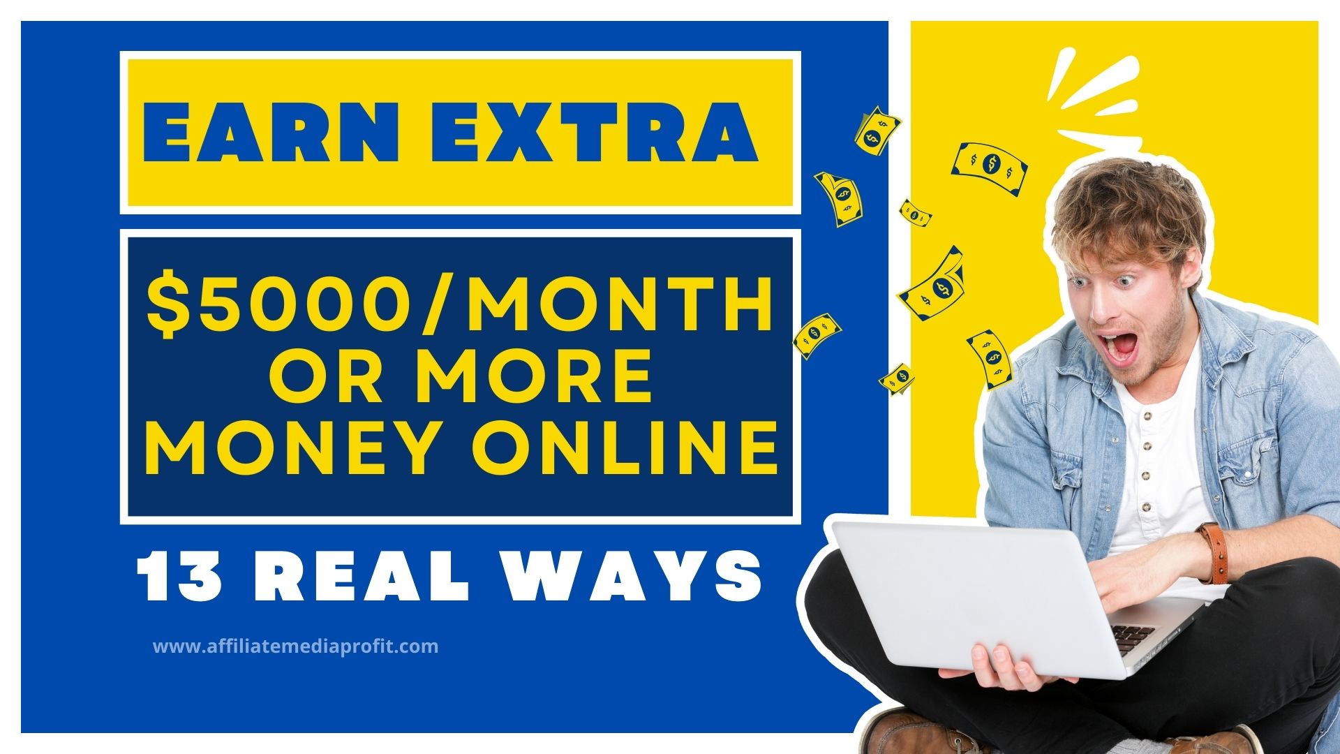 Earn Extra $5000/Month or More Money Online: 13 Real Ways